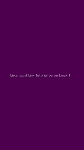 Tampilan Antarmuka Aplikasi Macantogel Link Tutorial Server Linux - 1