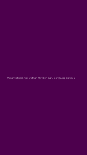 Tampilan Antarmuka Aplikasi Macantoto88 App Daftar Member Baru Langsung Bonus - 2