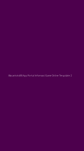 Tampilan Antarmuka Aplikasi Macantoto88 App Portal Informasi Game Online Terupdate - 2