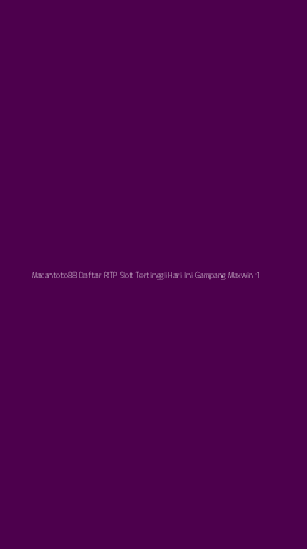 Tampilan Antarmuka Aplikasi Macantoto88 Daftar Rtp Slot Tertinggi Hari Ini Gampang Maxwin - 1