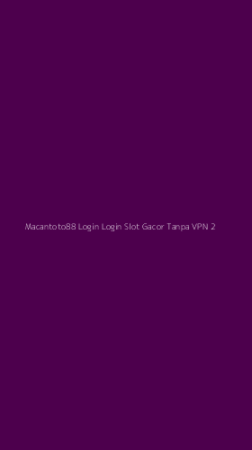 Tampilan Antarmuka Aplikasi Macantoto88 Login Login Slot Gacor Tanpa Vpn - 2