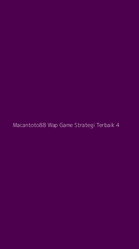 Tampilan Antarmuka Aplikasi Macantoto88 Wap Game Strategi Terbaik - 4