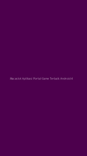 Tampilan Antarmuka Aplikasi Macaslot Aplikasi Portal Game Terbaik Android - 4