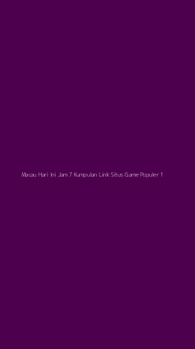 Tampilan Antarmuka Aplikasi Macau Hari Ini Jam 7 Kumpulan Link Situs Game Populer - 1