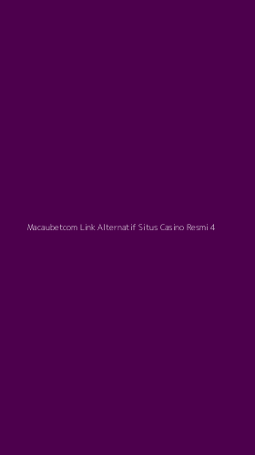 Tampilan Antarmuka Aplikasi Macaubetcom Link Alternatif Situs Casino Resmi - 4