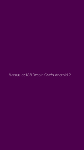 Tampilan Antarmuka Aplikasi Macauslot188 Desain Grafis Android - 2