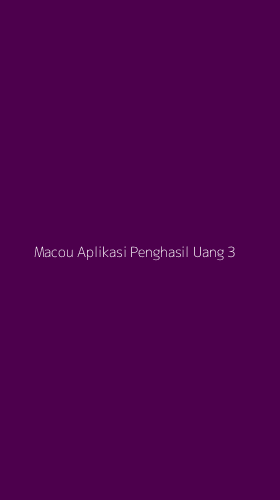 Tampilan Antarmuka Aplikasi Macou Aplikasi Penghasil Uang - 3