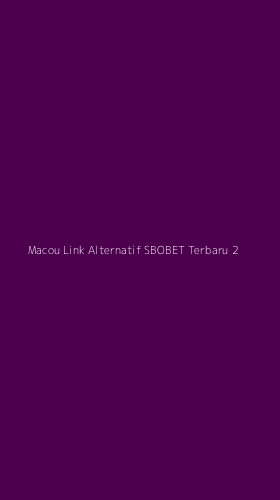Tampilan Antarmuka Aplikasi Macou Link Alternatif Sbobet Terbaru - 2