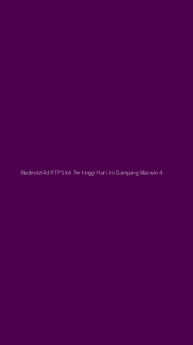 Tampilan Antarmuka Aplikasi Madeslot4d Rtp Slot Tertinggi Hari Ini Gampang Maxwin - 4