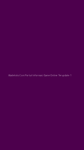 Tampilan Antarmuka Aplikasi Madetoto Com Portal Informasi Game Online Terupdate - 1