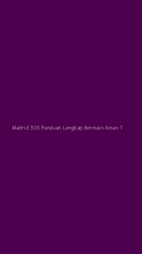 Tampilan Antarmuka Aplikasi Madrid 303 Panduan Lengkap Bermain Aman - 1