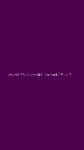 Tampilan Antarmuka Aplikasi Madrid 778 Game Rpg Android Offline - 3