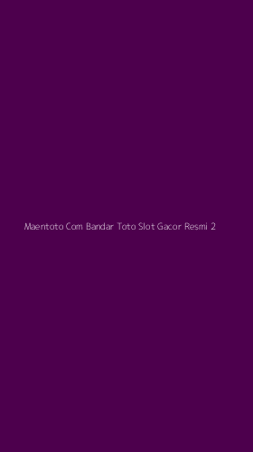Tampilan Antarmuka Aplikasi Maentoto Com Bandar Toto Slot Gacor Resmi - 2