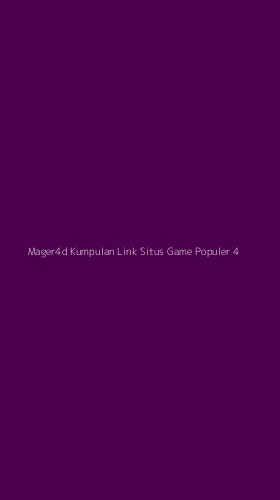 Tampilan Antarmuka Aplikasi Mager4d Kumpulan Link Situs Game Populer - 4