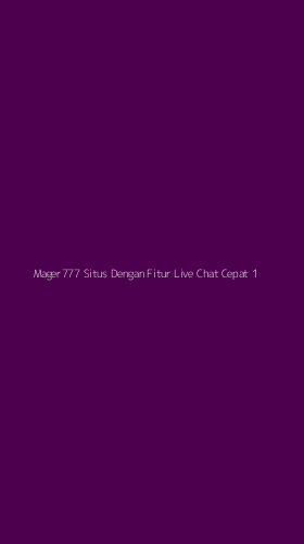 Tampilan Antarmuka Aplikasi Mager777 Situs Dengan Fitur Live Chat Cepat - 1
