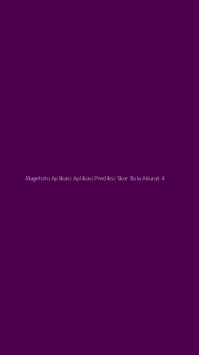 Tampilan Antarmuka Aplikasi Magetoto Aplikasi Aplikasi Prediksi Skor Bola Akurat - 4