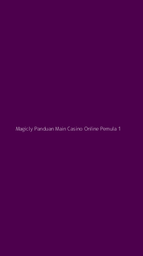 Tampilan Antarmuka Aplikasi Magicly Panduan Main Casino Online Pemula - 1