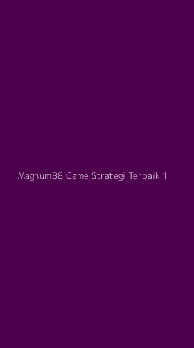 Tampilan Antarmuka Aplikasi Magnum88 Game Strategi Terbaik - 1