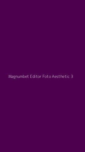 Tampilan Antarmuka Aplikasi Magnumbet Editor Foto Aesthetic - 3