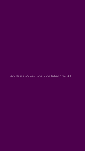 Tampilan Antarmuka Aplikasi Maha Rajaslot Aplikasi Portal Game Terbaik Android - 4