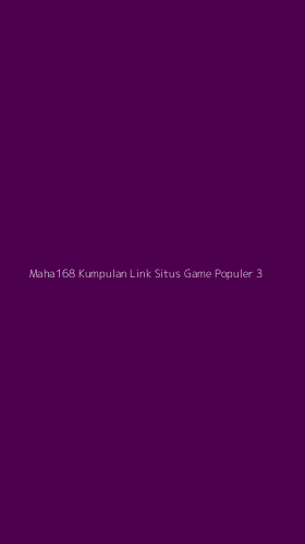 Tampilan Antarmuka Aplikasi Maha168 Kumpulan Link Situs Game Populer - 3
