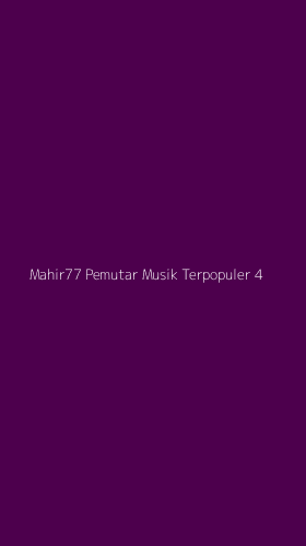 Tampilan Antarmuka Aplikasi Mahir77 Pemutar Musik Terpopuler - 4