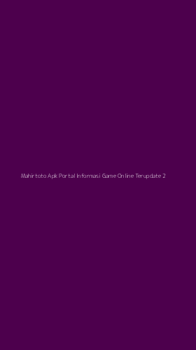 Tampilan Antarmuka Aplikasi Mahirtoto Apk Portal Informasi Game Online Terupdate - 2