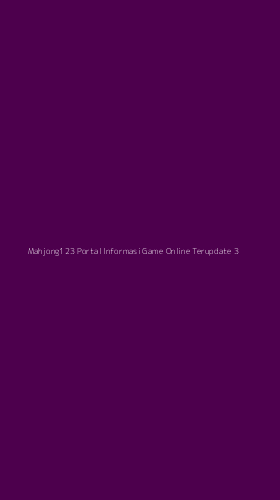 Tampilan Antarmuka Aplikasi Mahjong123 Portal Informasi Game Online Terupdate - 3