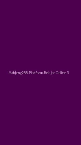 Tampilan Antarmuka Aplikasi Mahjong288 Platform Belajar Online - 3