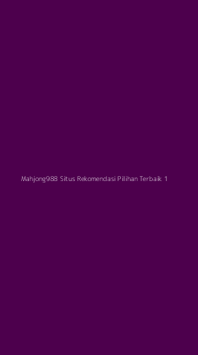 Tampilan Antarmuka Aplikasi Mahjong988 Situs Rekomendasi Pilihan Terbaik - 1