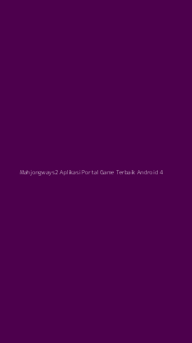 Tampilan Antarmuka Aplikasi Mahjongways2 Aplikasi Portal Game Terbaik Android - 4