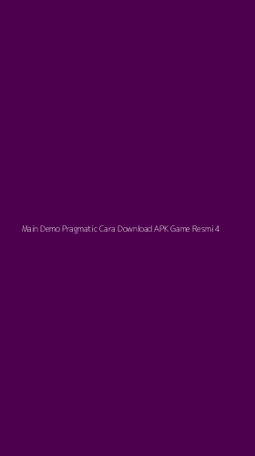 Tampilan Antarmuka Aplikasi Main Demo Pragmatic Cara Download Apk Game Resmi - 4