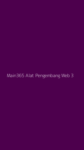 Tampilan Antarmuka Aplikasi Main365 Alat Pengembang Web - 3