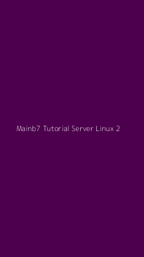 Tampilan Antarmuka Aplikasi Mainb7 Tutorial Server Linux - 2