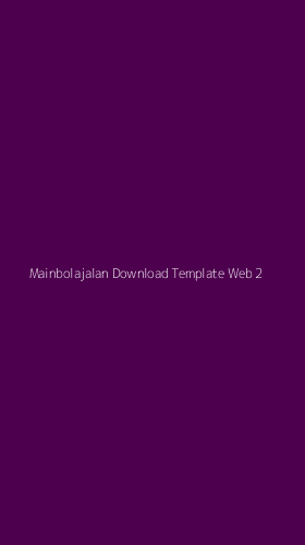 Tampilan Antarmuka Aplikasi Mainbolajalan Download Template Web - 2