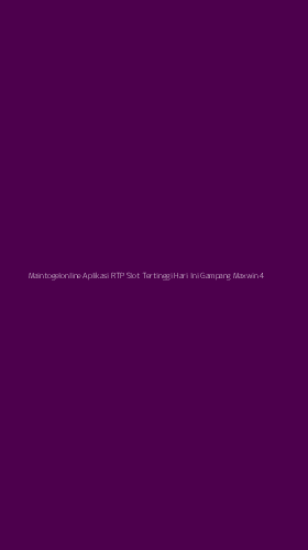 Tampilan Antarmuka Aplikasi Maintogelonline Aplikasi Rtp Slot Tertinggi Hari Ini Gampang Maxwin - 4