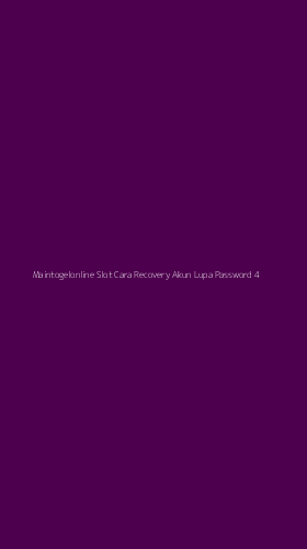 Tampilan Antarmuka Aplikasi Maintogelonline Slot Cara Recovery Akun Lupa Password - 4