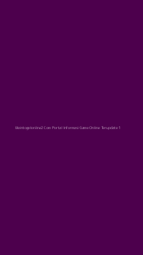 Tampilan Antarmuka Aplikasi Maintogelonline2 Com Portal Informasi Game Online Terupdate - 1