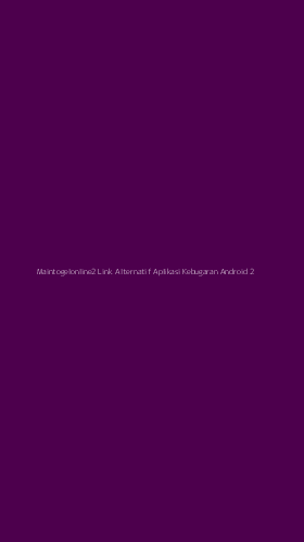 Tampilan Antarmuka Aplikasi Maintogelonline2 Link Alternatif Aplikasi Kebugaran Android - 2