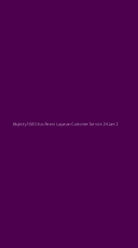 Tampilan Antarmuka Aplikasi Majesty168 Situs Resmi Layanan Customer Service 24jam - 2