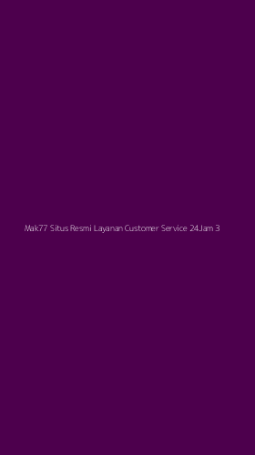 Tampilan Antarmuka Aplikasi Mak77 Situs Resmi Layanan Customer Service 24jam - 3