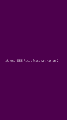 Tampilan Antarmuka Aplikasi Makmur888 Resep Masakan Harian - 2