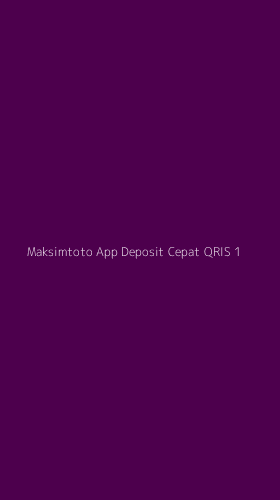 Tampilan Antarmuka Aplikasi Maksimtoto App Deposit Cepat Qris - 1