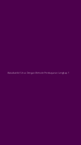 Tampilan Antarmuka Aplikasi Malaikat4d Situs Dengan Metode Pembayaran Lengkap - 1
