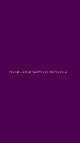Tampilan Antarmuka Aplikasi Malaikat77 Daftar Akun Pro Slot Internasional - 2