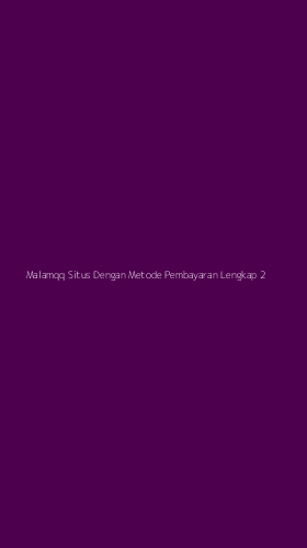 Tampilan Antarmuka Aplikasi Malamqq Situs Dengan Metode Pembayaran Lengkap - 2