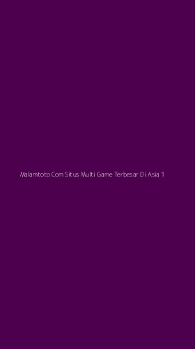 Tampilan Antarmuka Aplikasi Malamtoto Com Situs Multi Game Terbesar Di Asia - 1