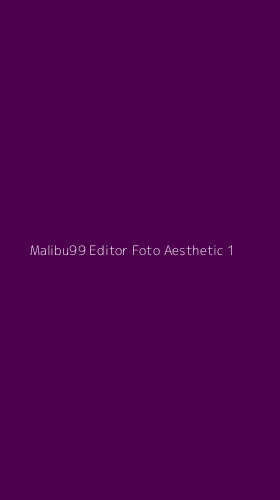 Tampilan Antarmuka Aplikasi Malibu99 Editor Foto Aesthetic - 1