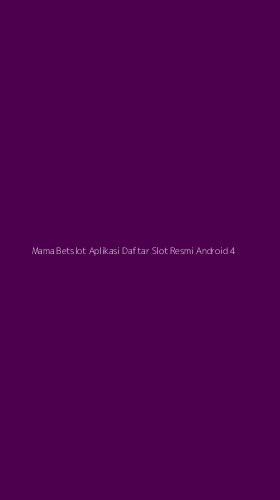 Tampilan Antarmuka Aplikasi Mama Betslot Aplikasi Daftar Slot Resmi Android - 4