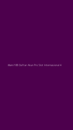 Tampilan Antarmuka Aplikasi Mami188 Daftar Akun Pro Slot Internasional - 4